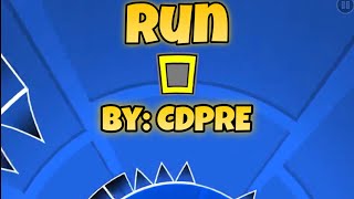 “Run” (100%) By CDPRE | Geometry Dash