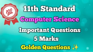 11th Computer Science Important 5 Mark Golden Questions ✨