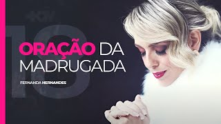 #18 Oração da Madrugada com Fernanda Hernandes