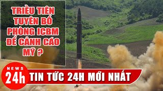 Triều Tiên tuyên bố phóng ICBM mới để cảnh cáo Mỹ