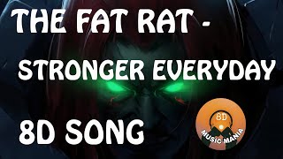 The Fat Rat - Getting Stronger Everyday 8D SONG