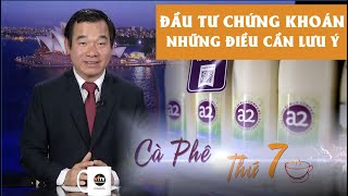 CÀ PHÊ THỨ 7 - 23/09/2023 - ĐẦU TƯ CHỨNG KHOÁN VÀ NHỮNG ĐIỀU CẦN LƯU Ý