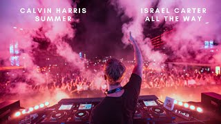 Calvin Harris vs Israel Carter- Summer vs All The Way (Mashup)