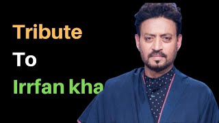 Maine dil se kaha - Tribute to Irrfan Khan