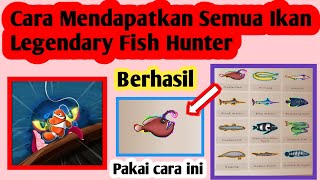 Cara Mendapatkan Ikan Langka Legendary Fish Hunter | Legendary Fish Hunter