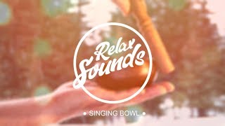 Поющая чаша / Singing Bowl | Звуки релакса / Sounds of relaxation