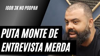 AS PIORES ENTREVISTAS DO FLOW - IGOR 3k no Podpah