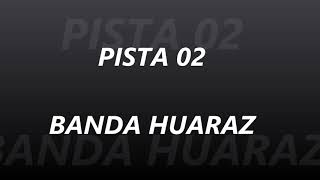 PISTA 02 - BANDA HUARAZ