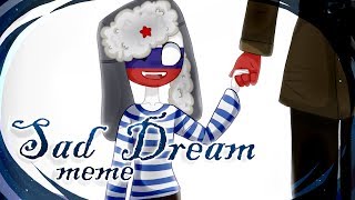 Sad Dream meme [CountryHumans|𝐀𝐔]