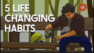 5 Life Changing Habits