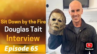 Sit Down by the Fire: Episode 65 - Douglas Tait Interview