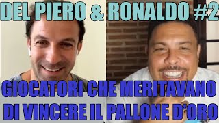 RONALDO E DEL PIERO PT.2 - I GIOCATORI CHE MERITAVANO IL PALLONE D'ORO