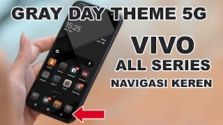 Gray Day Theme,Tema Vivo Keren Terbaru All Series Bisa Untuk Funtouch Os 9,10,11