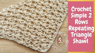 Crochet Simple 2 Rows Repeating Triangle Shawl/ Crochet for Beginners