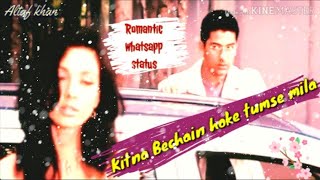 Kitna bechain hoke tmse mila || kasoor || whatsapp status||