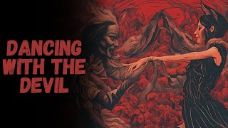 Dancing With The Devil | CreepyPasta