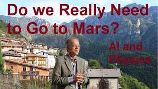 Do we Really Need to Go to Mars?