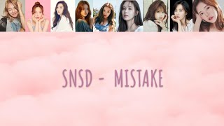 SNSD - MISTAKE (HAN + ROM + ENG + FR) | CANDICEANDNOTCANDYUP