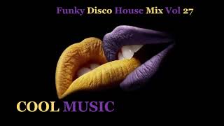 Funky Disco House Mix Vol 27