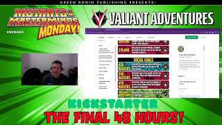 #MuMaMo: The Valiant Adventures Kickstarter, Final 48!