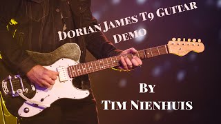 Dorian James T9 Guitar Demo by Tim Nienhuis