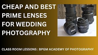 Cheap & Best Prime Lens For Wedding Photography  || Class Room Lessons : BPGM Academy of Photography