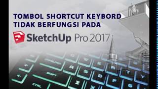 TOMBOL SHOTCUT KEYBOARD TIDAK BERFUNSI PADA SKETCHUP 2017 (30 DETIK LANGSUNG BERFUNGSI)