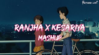 Ranjha X Kesariya (Slowed+Reverb+Lofi) Mashup song by Ystarr lofi