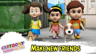 Make New Friends | Friendship Song for Kids | Simple Song | Cartoony Rhymes | Friends Song