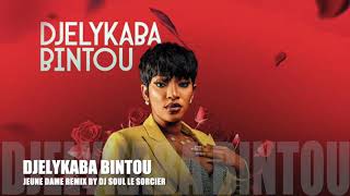 JEUNE DAME DJELYKABA BINTOU REMIX BY DJ SOUL LE SORCIER