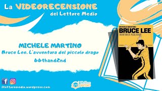 La videorecensione del Lettore Medio - Bruce Lee. L'avventura del piccolo drago