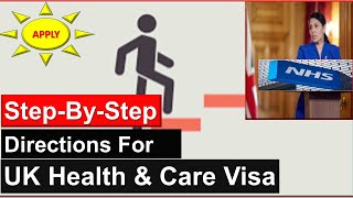 Step-By-Step Directions For UK Health & Care Visa Application