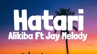 Alikiba Ft Jay Melody - Hatari ( Lyrics)