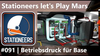 Mars let's play #091 – Betriebsdruck für Base | Stationeers