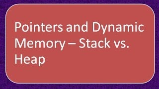 Programming Interview: Stack vs Heap (Pointers and Dynamic Memory Allocation)