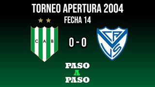 Banfield vs Velez Sarsfield - Torneo Apertura 2004 - Fecha 14 - Resumen Paso a Paso TyC