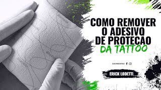 Como Remover o Adesivo de Proteção da Tattoo