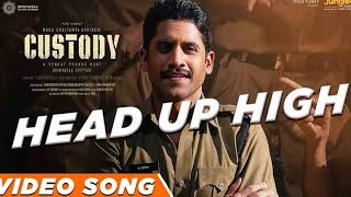 Head up High Malayalam Video song | Custody| Naga Chaitanya| Krithi Shetty|Venkat Prabhu| YSR