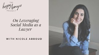 HLP007: On Leveraging Social Media as a Lawyer with Nicole Abboud, The Gen Why Lawyer