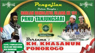 🔴LIVE HARLAH NU ke - 101 BERSAMA KH.KHASANUN PONOROGO | Di DesaTanjungsari