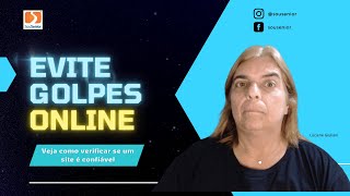 EVITE GOLPES ONLINE | Veja como verificar se um site é confiável