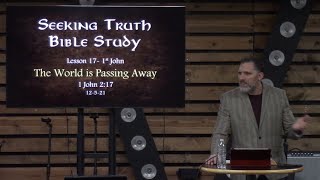 1st John Lesson 17-  The World is Passing Away- 1 John 2:17