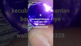 kecubung asli Kalimantan barat wa089693610328