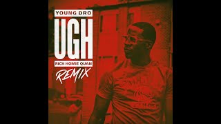 Young Dro Ugh Remix Ft Rich Homie Quan Clean