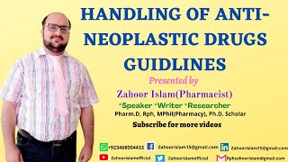 Handling of anti neoplastic drugs