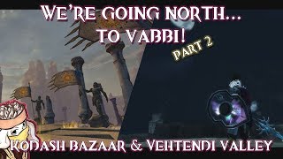 Visiting the Domain of Vabbi - Part 2 | Guild Wars 2 | Kodash Bazaar & Vehtendi Valley