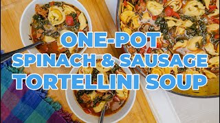 One-Pot Comforting Spinach & Sausage Tortellini Soup | The Daily Meal