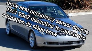 bmw série 5 seat occupancy sensor disable 93c1 93c2 désactiver le capteur d'occupation du siège bmw