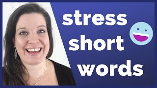 Learn to How to Stress Short, One-Syllable Words to Speak English More Clearly