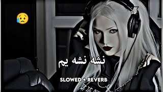 Nasha Nasha Yam (Slowed+Reverb) Pashto Song | Sad Song | Lofi Song | New Song 2022